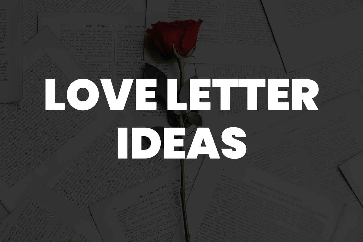 Unveiling 101 Creative Love Letter Ideas to Woo Your Special Someone